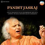 Pandit Jasraj (Live At Institute of Contemporary Arts (ICA), London (Raag Shuddh Sarang & Bhairavi)) - Pandit Jasraj Song Download